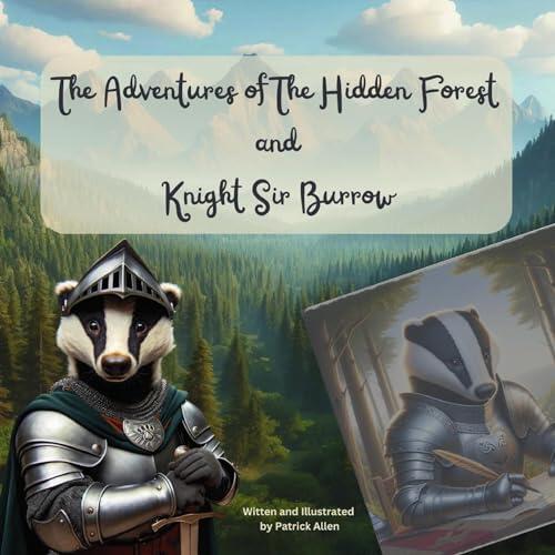 The Adventures of The Hidden Forest and Knight Sir Burrow