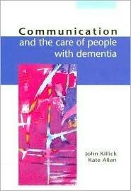 Communication And The Care Of People With Dementia