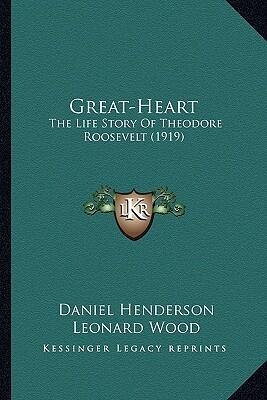 Great-Heart: The Life Story of Theodore Roosevelt