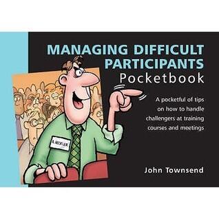 Managing Difficult Participants