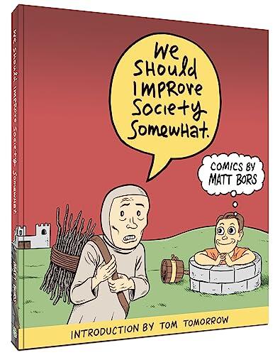 We Should Improve Society Somewhat: A Collection of Comics