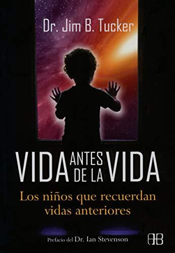 Vida antes de la vida: Los niños que recuerdan vidas anteriores
