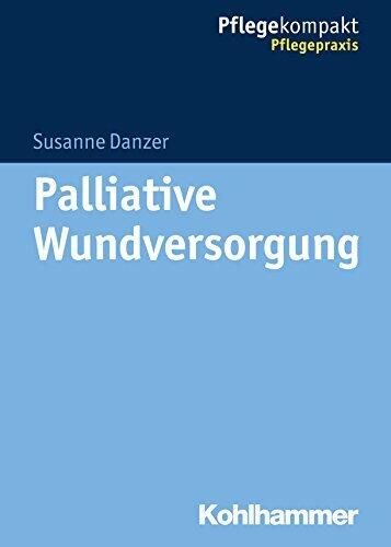 Palliative Wundversorgung (Pflegekompakt)