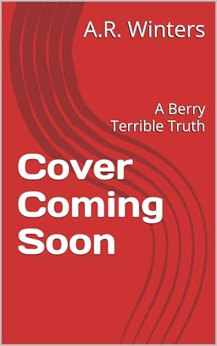 A Berry Terrible Truth: A Cozy Kylie Berry Mystery