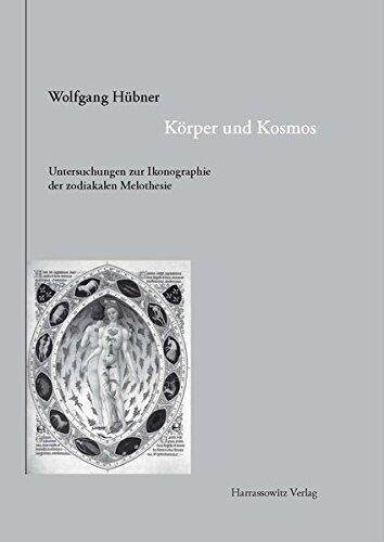 Körper und Kosmos: Untersuchungen zur Ikonographie der zodiakalen Melothesie
