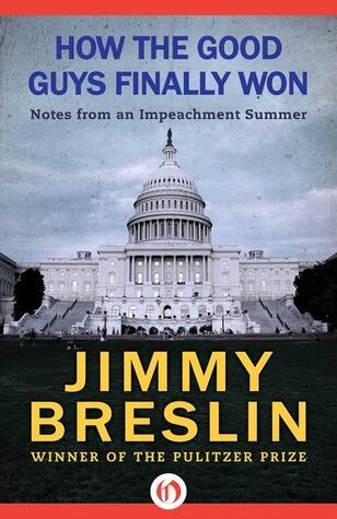 How the Good Guys Finally Won: Notes from an Impeachment Summer