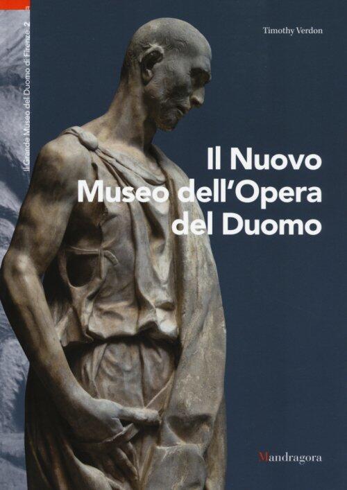 Il Grande Museo del Duomo di Firenze: Vol. II Il Nuovo Museo dell'Opera del Duomo