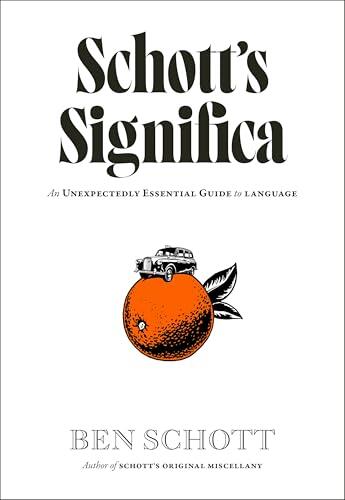 Schott’s Significa: The Hidden Vocabulary of Subcultures, Societies and Everyday Speech