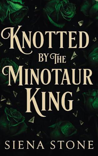 Hunted & Knotted By The Minotaur King: A Myth Retelling, Omegaverse, Monster Romance