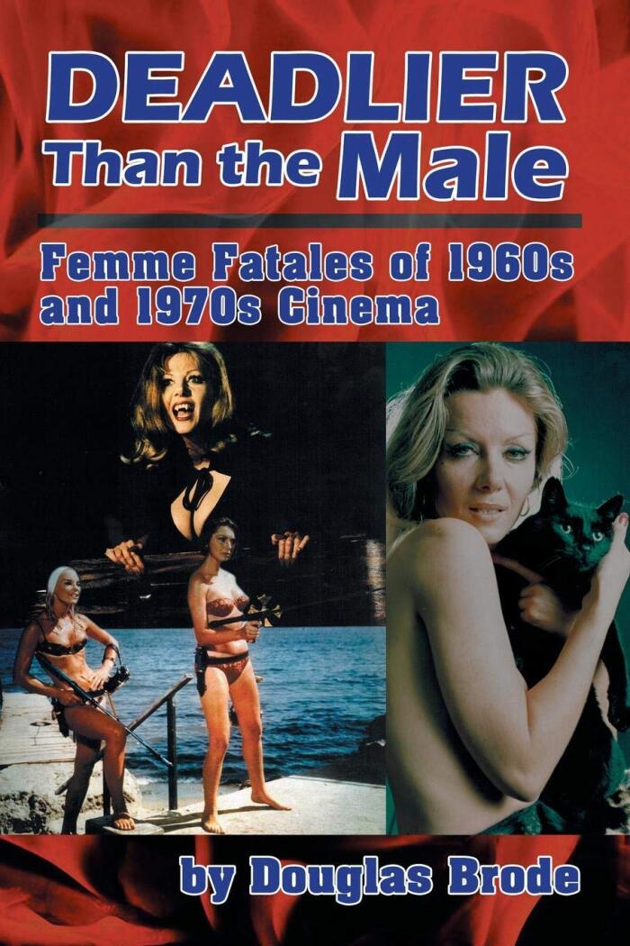 Deadlier Than the Male: Femme Fatales in 1960s and 1970s Cinema