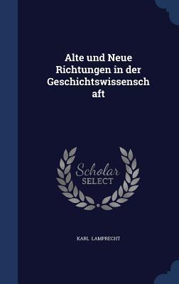 Alte und Neue Richtungen in der Geschichtswissenschaft