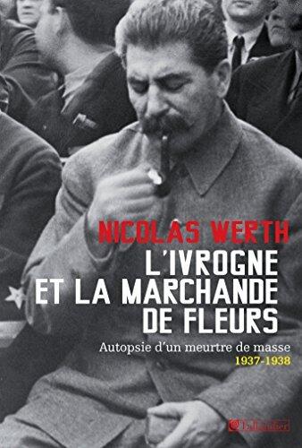 L'ivrogne et la marchande de fleurs: Autopsie d'un meurtre de masse, 1937-1938