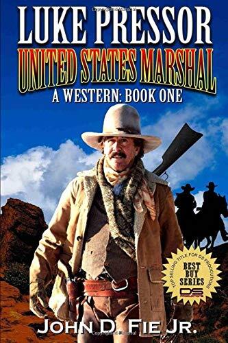 Luke Pressor: United States Marshal: A Western Adventure