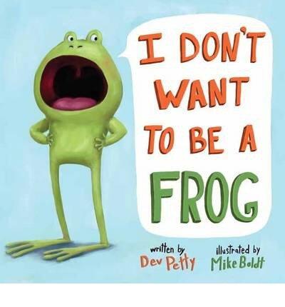I Don't Want to be a Frog(Hardback) - 2015 Edition