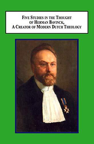Five Studies in the Thought of Herman Bavinck, A Creator of Modern Dutch Theology
