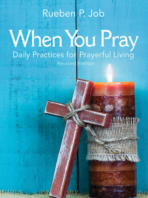 When You Pray (Revised Edition): Daily Practices for Prayerful Living
