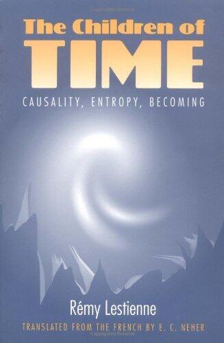 The Children of Time: Causality, Entropy, Becoming (Lecture Notes in Computer Science; 890) by Lestienne, Remy, Neher, E C (1995) Paperback