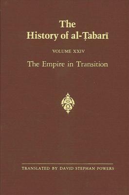 The History of Al-Tabari, Volume 24: The Empire in Transition