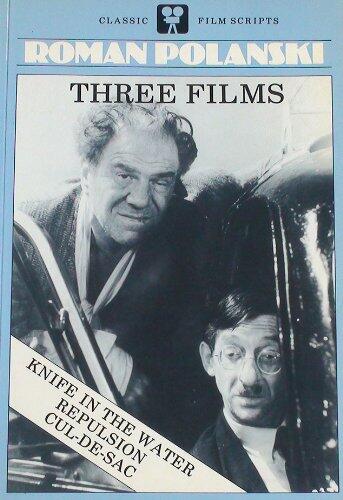 Three Films (Classic film scripts) Knife in the Water, Repulson, Cul-de-sac
