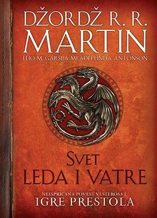 Svet leda i vatre: neispričana povest Vesterosa i igre prestola