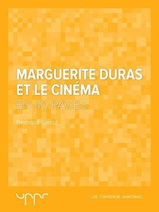 Marguerite Duras et le cinéma - En 40 pages