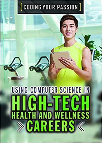 Using Computer Science in High-Tech Health and Wellness Careers