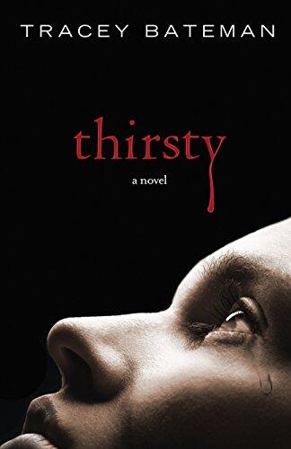 Thirsty: A Novel