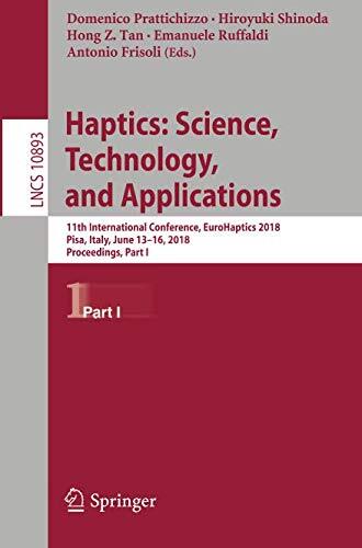 Haptics: Science, Technology, and Applications (11th International Conference, EuroHaptics 2018, Pisa, Italy, June 13-16, 2018, Proceedings, Part I)