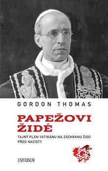 Papežovi Židé: Tajný plán Vatikánu na záchranu Židů před nacisty