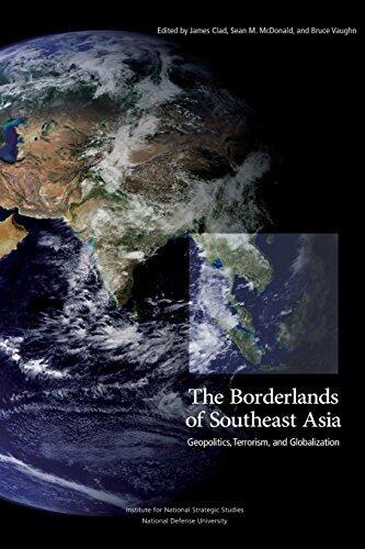 The Borderlands of Southeast Asia: Geopolitics, Terrorism, and Globalization