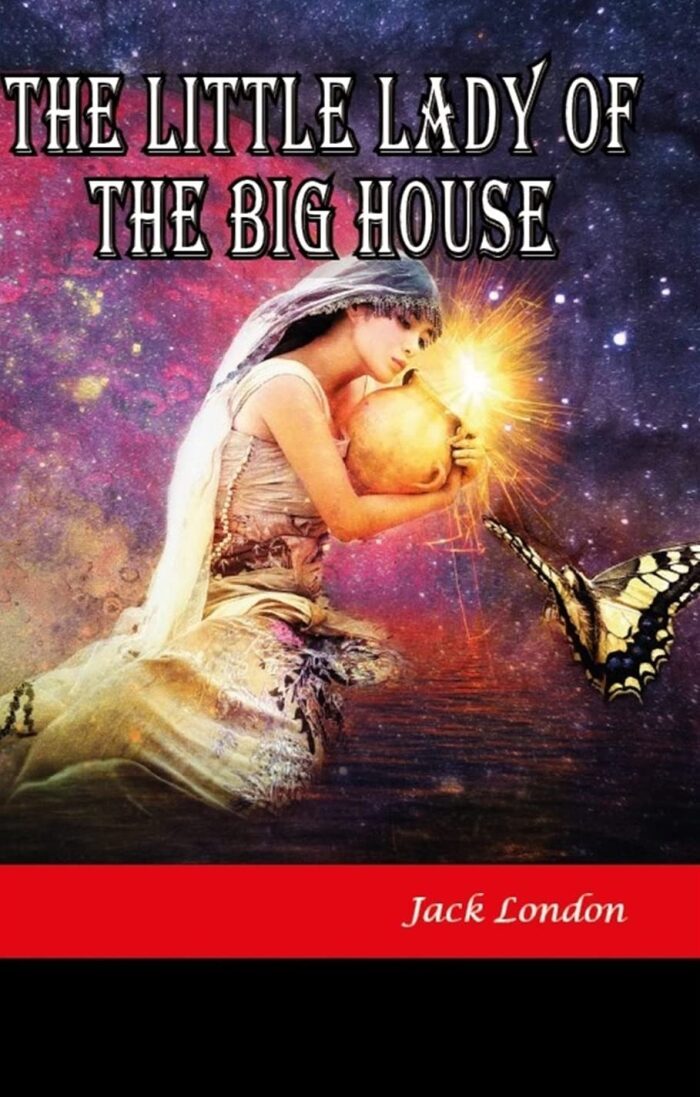 The Little Lady of the Big House: Jack London (Classics, Literature, Romance) [Annotated]
