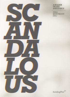 Scandalous - a Reader on Art and Ethics