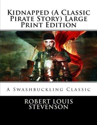 Kidnapped: A Classic Pirate Story