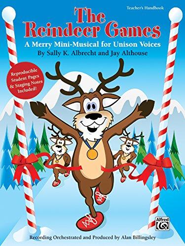 The Reindeer Games: A Merry Mini-Musical for Unison Voices
