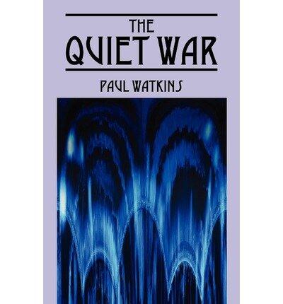 [(The Quiet War)] [Author: Paul Watkins] published on