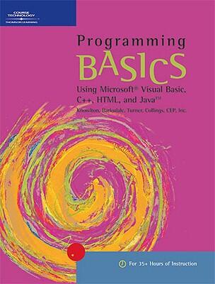 Programming BASICS: Using Microsoft Visual Basic, C++, HTML, and Java