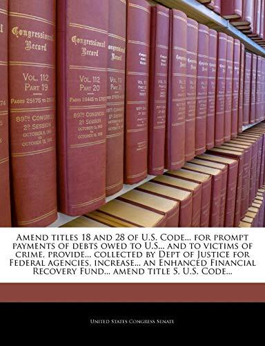 Amend Titles 18 and 28 of U.S. Code... for Prompt Payments of Debts Owed to U.S... and to Victims of Crime, Provide... Collected by Dept of Justice ... Recovery Fund... Amend Title 5, U.S. Code...