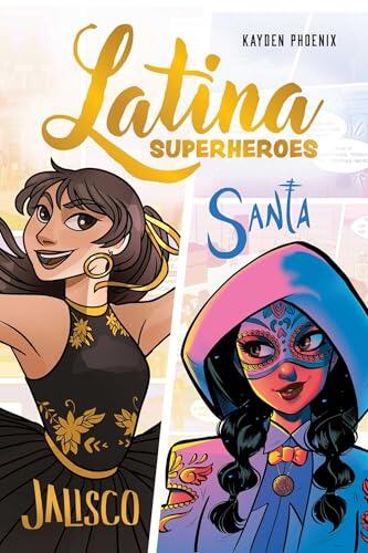 Latina Superheroes: Jalisco & Santa