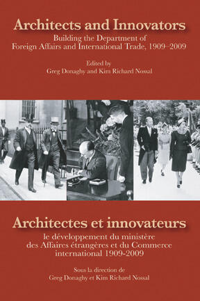 Architects and Innovators/Architectes et Innovateurs: Building the Department of Foreign and International Trade, 1909-2009/le développement du ... (Volume 134)
