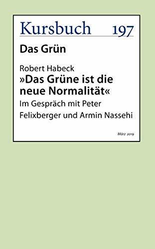 Das Grüne ist die neue Normalität: Im Gespräch mit Peter Felixberger und Armin Nassehi
