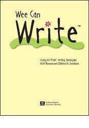 Wee Can Write: Using 6+1 Trait® Writing Strategies with Renowned Children's Literature