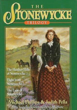 The Stonewycke Trilogy: The Heather Hills of Stonewycke / Flight from Stonewycke / The Lady of Stonewycke