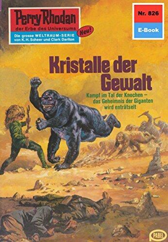 Perry Rhodan 826: Kristalle der Gewalt: Perry Rhodan-Zyklus "Bardioc" (Perry Rhodan-Erstauflage)