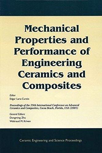 Mechanical Properties and Performance of Engineering Ceramics and Composites: A Collection of Papers Presented at the 29th International Conference on Advanced Ceramics and Composites, Jan 23-28, 2005, Cocoa Beach, Fl, Volume 26, Issue 2