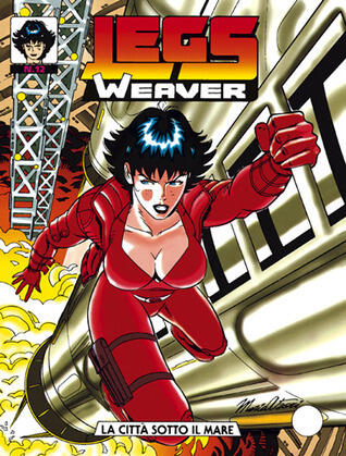 Legs Weaver n. 12: La città sotto il mare
