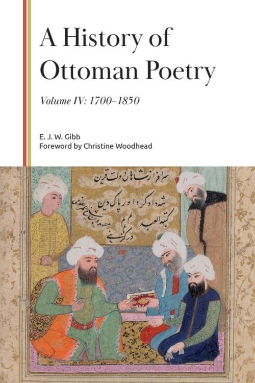 A History of Ottoman Poetry, Volume IV: 1700–1850