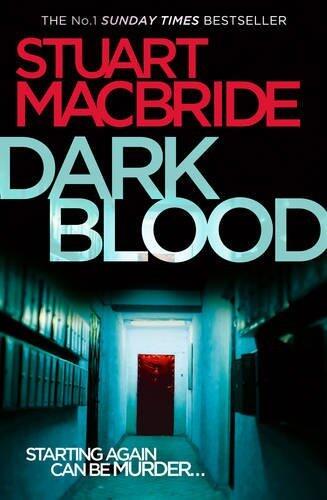 Dark Blood (Logan McRae, Book 6) by Stuart MacBride