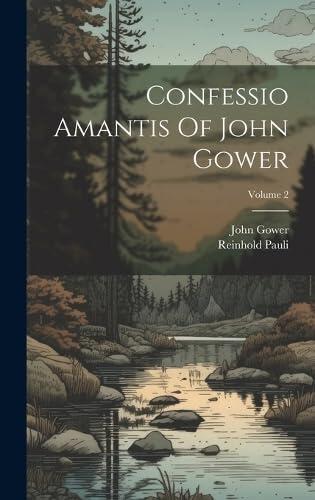 Confessio Amantis Of John Gower; Volume 2
