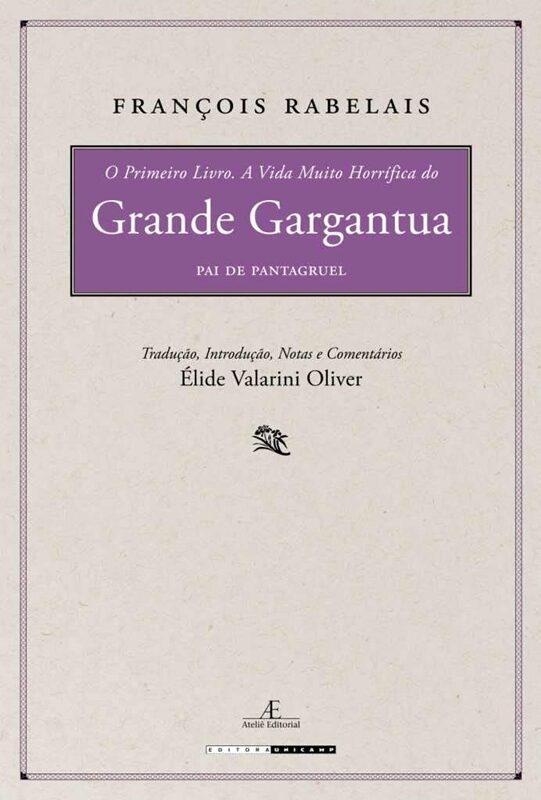 O Primeiro Livro. A Vida Muito Horrífica do Grande Gargantua, Pai de Pantagruel