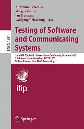 Testing of Software and Communicating Systems: 19th IFIP Tc 6/WG 6.1 International Conference, TestCom 2007, 7th International Workshop, FATES 2007, Tallinn, Estonia, June 26-29, 2007, Proceedings